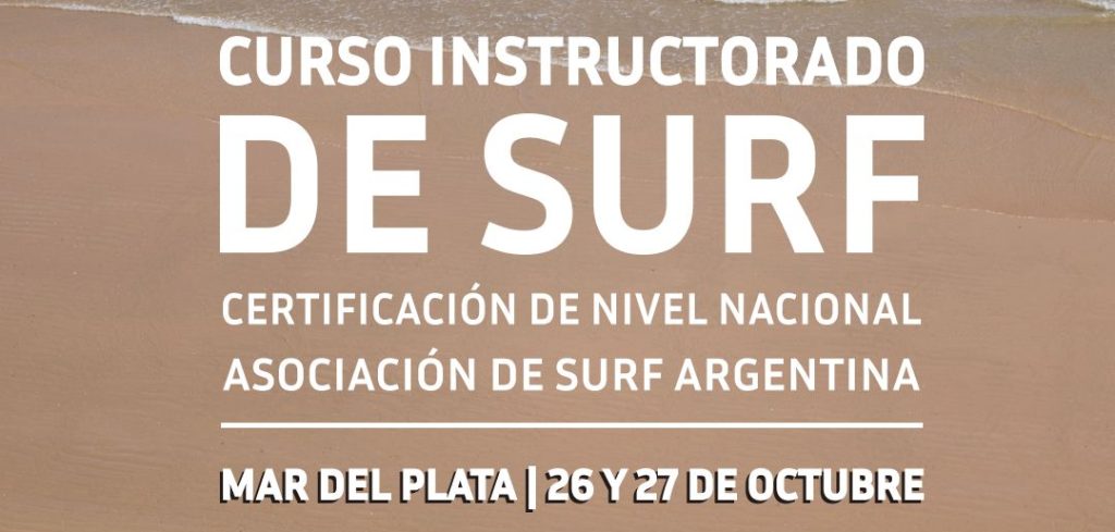 La Asociación de Surf Argentina organiza el Curso de Instructor  Nacional de Surf. El curso está destinado a personas interesadas en enseñar el deporte,  instructores en actividad, docentes y referentes de escuelas de Surf. Quienes hayan realizado el curso en años anteriores podrán revalidar el título.